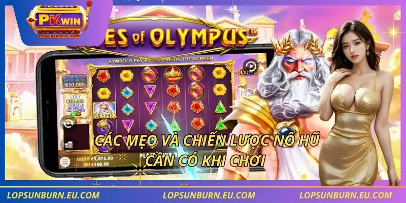 Các mẹo và chiến lược nổ hũ cần có khi chơi